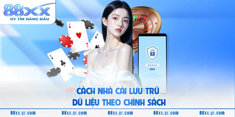 Chính Sách Bảo Mật 88XX Cách nhà cái lưu trữ dữ liệu theo chính sách