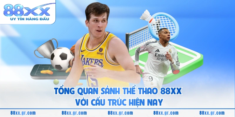 Tổng quan sảnh thể thao 88XX với cấu trúc hiện nay